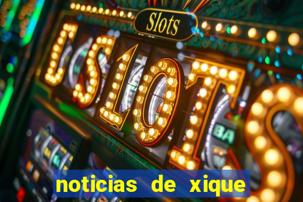 noticias de xique xique bahia